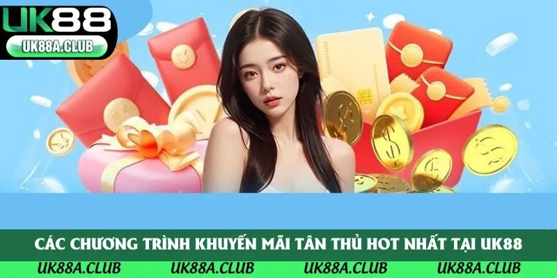 Các chương trình khuyến mãi tân thủ hot nhất tại UK88