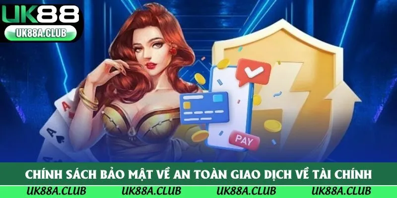Chính sách bảo mật về an toàn giao dịch về tài chính