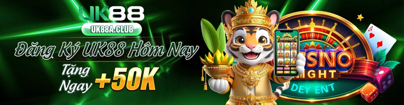 Đăng ký UK88 hôm nay tặng ngay 50k