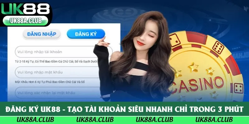 Đăng Ký Uk88 - Tạo Tài Khoản Siêu Nhanh Chỉ Trong 3 Phút