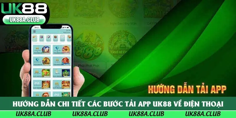 Hướng dẫn chi tiết các bước tải app UK88 về điện thoại