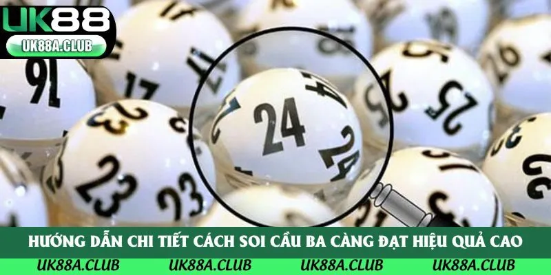 Hướng dẫn chi tiết cách soi cầu ba càng đạt hiệu quả cao