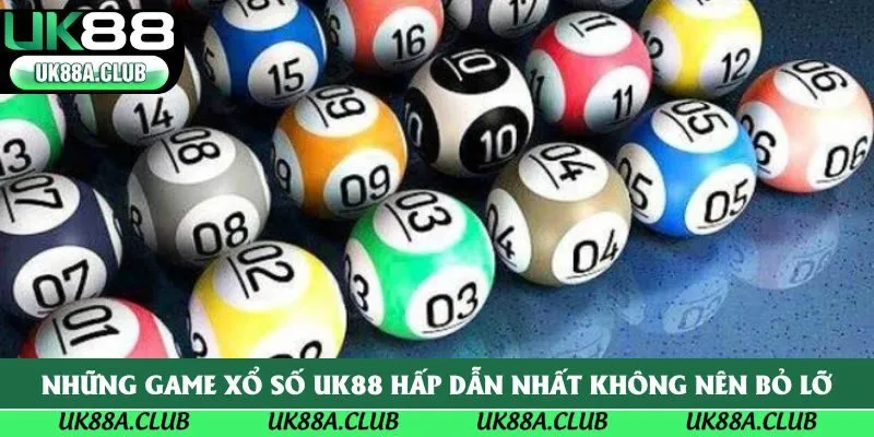 Những game xổ số Uk88 hấp dẫn nhất không nên bỏ lỡ