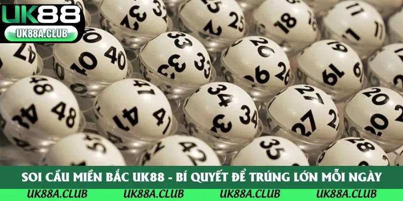 Soi Cầu Miền Bắc UK88 - Bí Quyết Để Trúng Lớn Mỗi Ngày