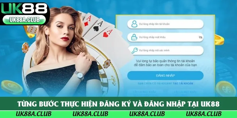 Từng bước thực hiện đăng ký và đăng nhập tại UK88